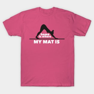 Home is where my mat is (white) T-Shirt